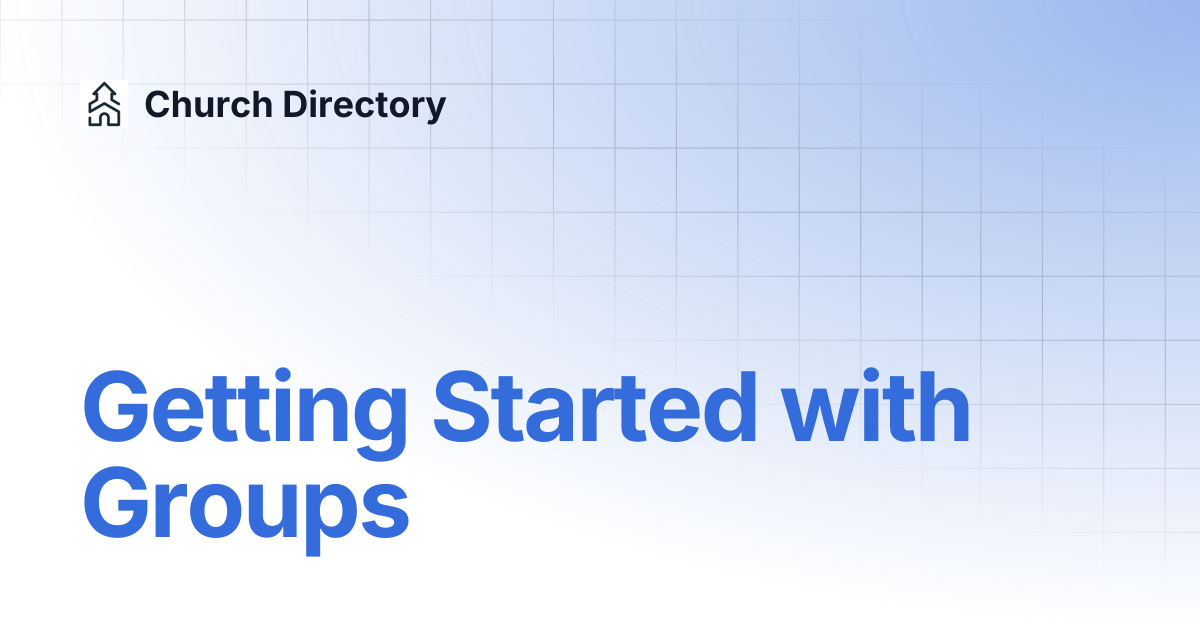 Getting Started with Groups | Church Directory